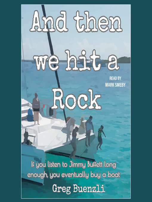 Title details for And Then We Hit a Rock by Greg Buenzli - Wait list